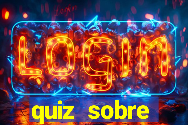 quiz sobre conhecimentos gerais